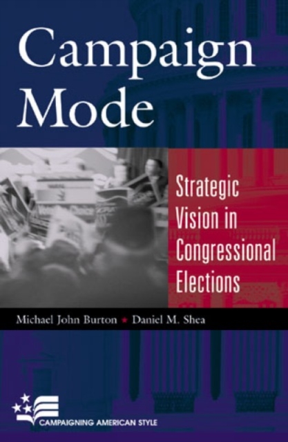 Campaign Mode : Strategic Vision in Congressional Elections, Hardback Book