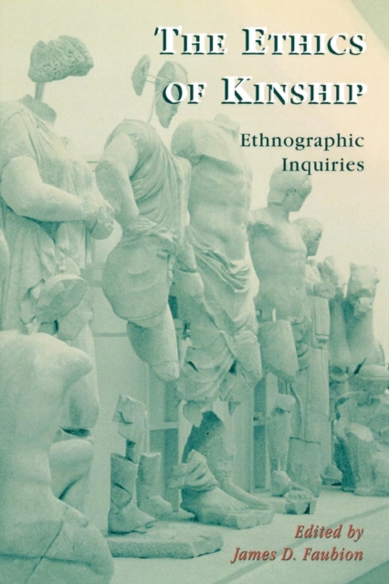 The Ethics of Kinship : Ethnographic Inquiries, Paperback / softback Book