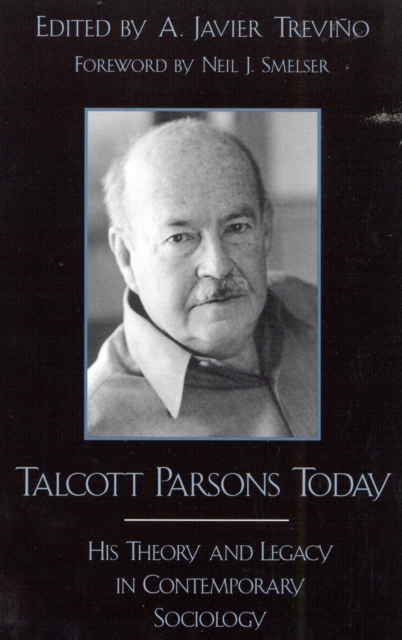 Talcott Parsons Today : His Theory and Legacy in Contemporary Sociology, Paperback / softback Book