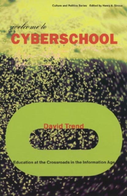 Welcome to Cyberschool : Education at the Crossroads in the Information Age, Hardback Book