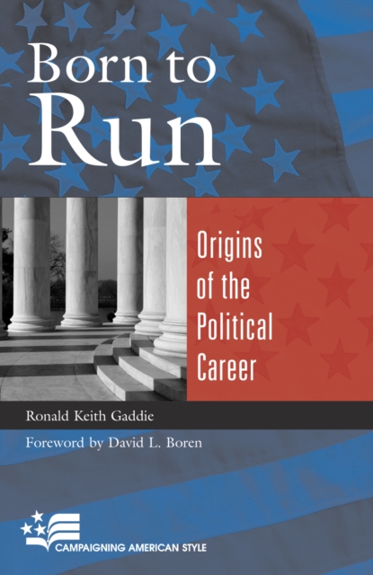 Born to Run : Origins of the Political Career, Paperback / softback Book