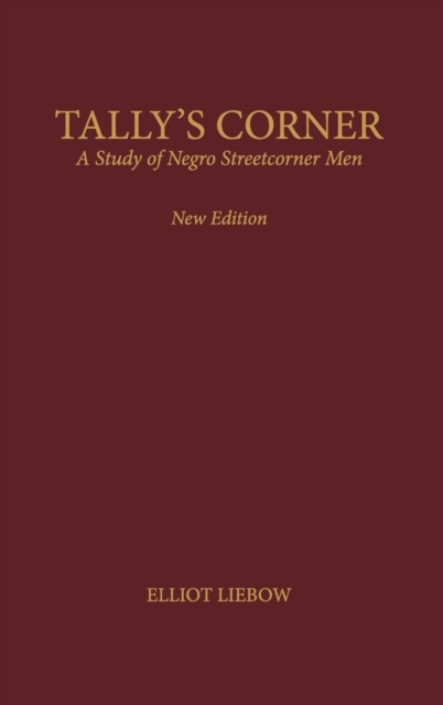 Tally's Corner : A Study of Negro Streetcorner Men, Hardback Book