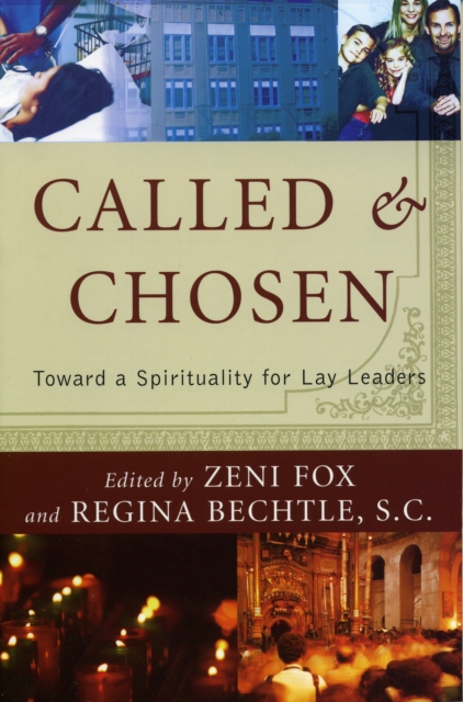 Called and Chosen : Toward a Spirituality for Lay Leaders, Paperback / softback Book