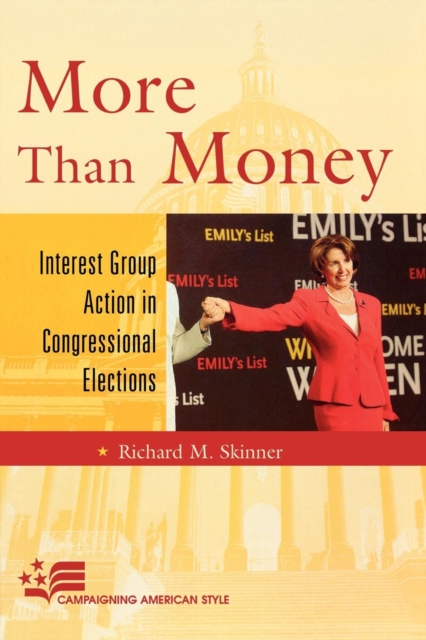 More Than Money : Interest Group Action in Congressional Elections, Paperback / softback Book