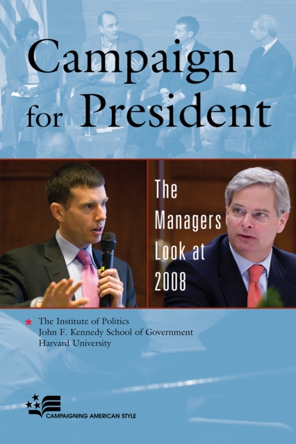 Campaign for President : The Managers Look at 2008, Paperback / softback Book