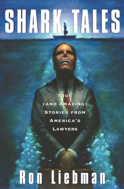 Shark Tales : True (and Amazing) Stories from America's Lawyers, EPUB eBook