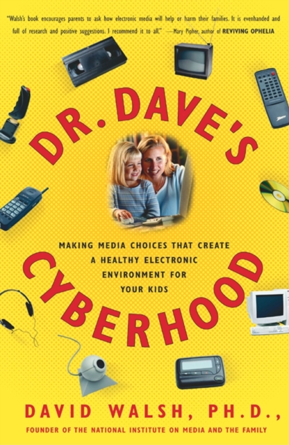 Dr. Dave's Cyberhood : Making Media Choices that Create a Healthy Electronic Environment for Your Kids, EPUB eBook