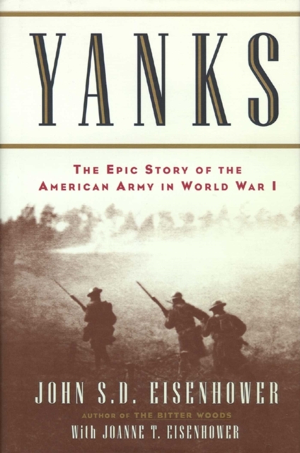 Yanks : The Epic Story of the American Army in World War I, EPUB eBook