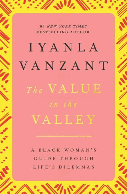 Value in the Valley : A Black Woman's Guide through Life's Dilemmas, EPUB eBook
