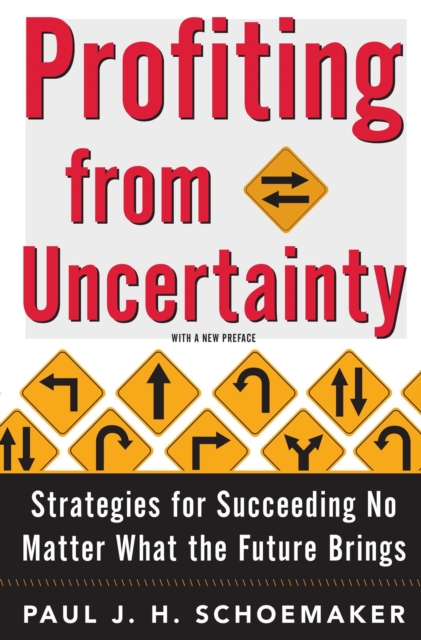 Profiting From Uncertainty : Strategies for Succeeding No Matter What the Future Brings, EPUB eBook