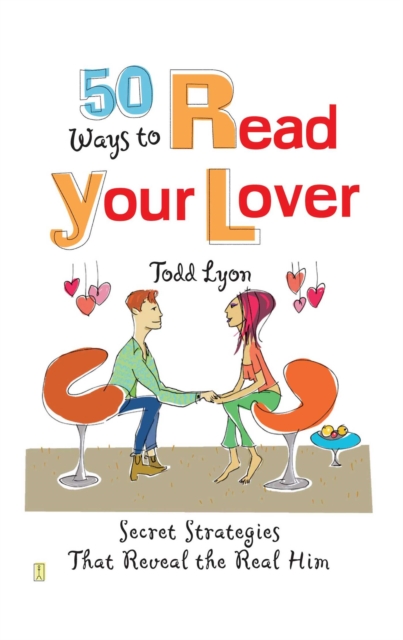 50 Ways to Read Your Lover : Secret Strategies That Reveal the Real Him, EPUB eBook