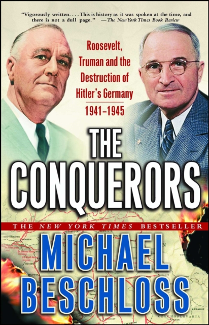 The Conquerors : Roosevelt, Truman and the Destruction of Hitler's Germany, 1941-1945, EPUB eBook