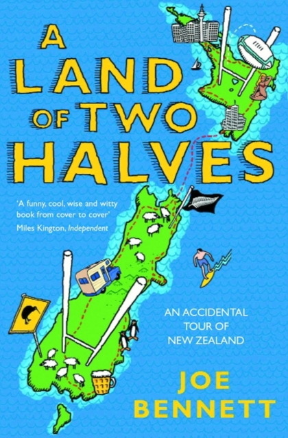 A Land of Two Halves : An Accidental Tour of New Zealand, Paperback Book