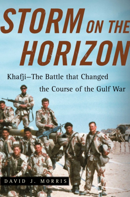 Storm on the Horizon : Khafji--The Battle that Changed the Course of the Gulf War, EPUB eBook