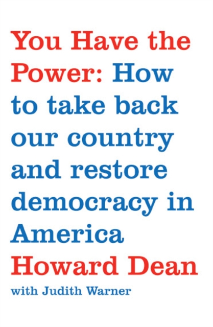 You Have the Power : How to Take Back Our Country and Restore Democracy in America, EPUB eBook