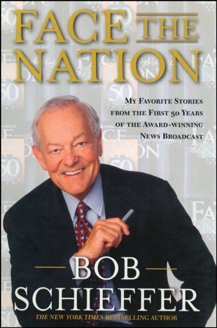 Face the Nation : My Favorite Stories from the First 50 Years of the Award-Winning News Broadcast, EPUB eBook
