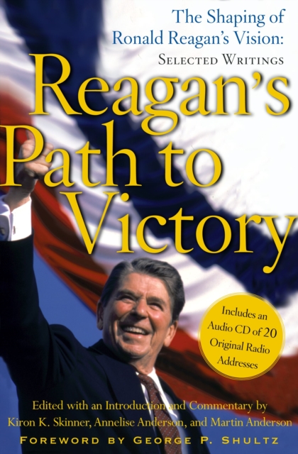 Reagan's Path to Victory : The Shaping of Ronald Reagan's Vision: Selected Writings, EPUB eBook