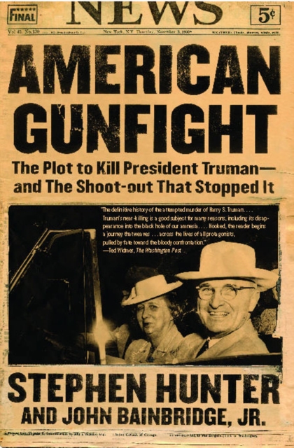 American Gunfight : The Plot to Kill Harry Truman--and the Shoot-out that Stopped It, EPUB eBook