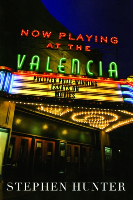 Now Playing at the Valencia : Pulitzer Prize-Winning Essays on Movies, EPUB eBook