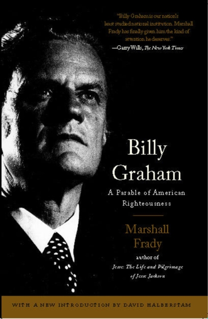 Billy Graham : A Parable of American Righteousness, Paperback / softback Book