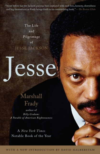 Jesse : The Life and Pilgrimage of Jesse Jackson, Paperback / softback Book