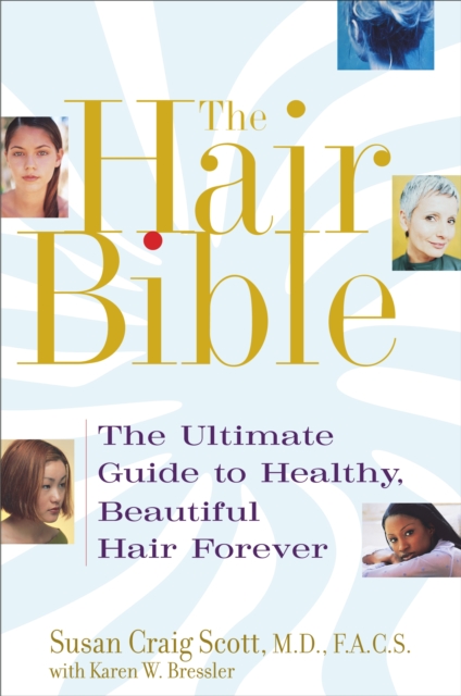 The Hair Bible : The Ultimate Guide to Healthy, Beautiful Hair Forever, EPUB eBook