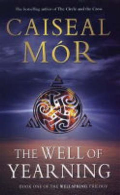 The Well of Yearning : Book One of The Wellspring Trilogy, Paperback / softback Book