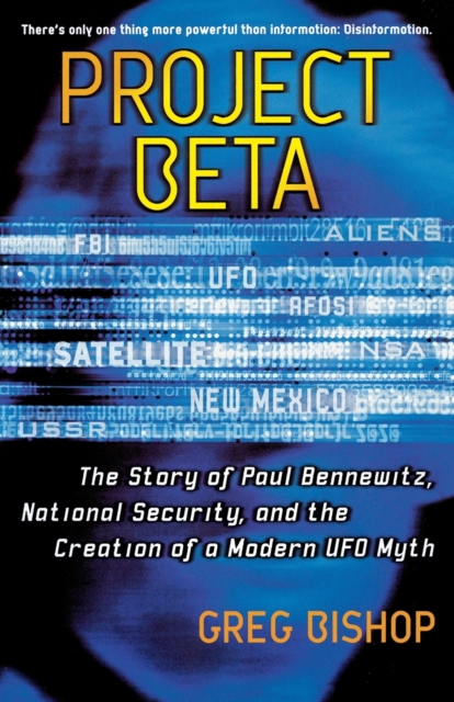 Project Beta : The Story of Paul Bennewitz, National Security, and the Creation of a Modern UFO Myth, Paperback / softback Book