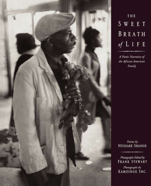The Sweet Breath of Life : A Poetic Narrative of the African-American Family, Paperback / softback Book