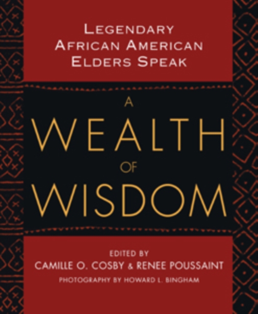 A Wealth Of Wisdom : Legendary African American Elders Speak, Paperback / softback Book