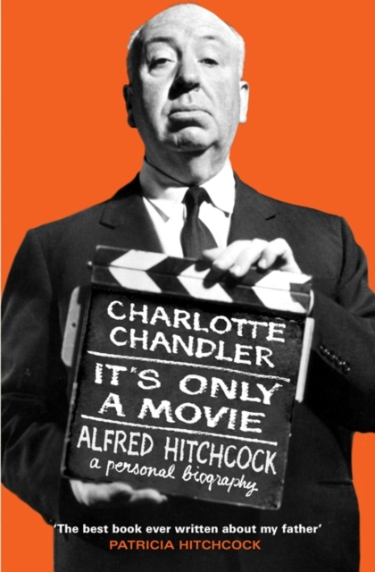It's Only a Movie : Alfred Hitchcock A Personal Biography, Paperback / softback Book