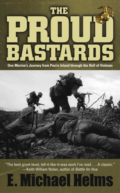 The Proud Bastards : One Marine's Journey from Parris Island through the Hell of Vietnam, EPUB eBook