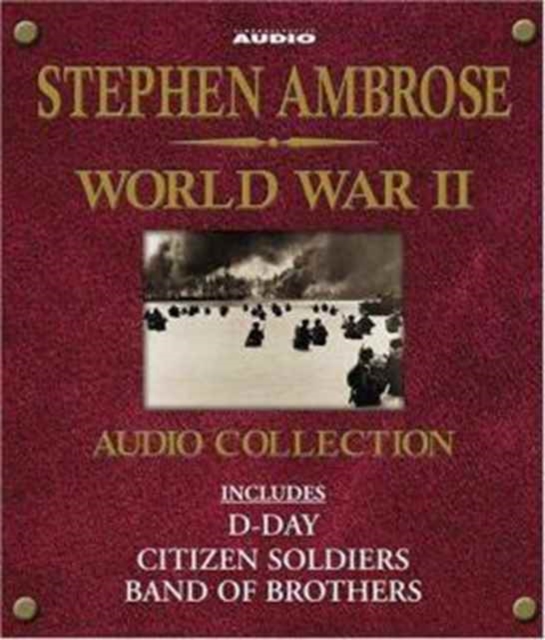The Stephen Ambrose World War II Audio Collection, CD-Audio Book
