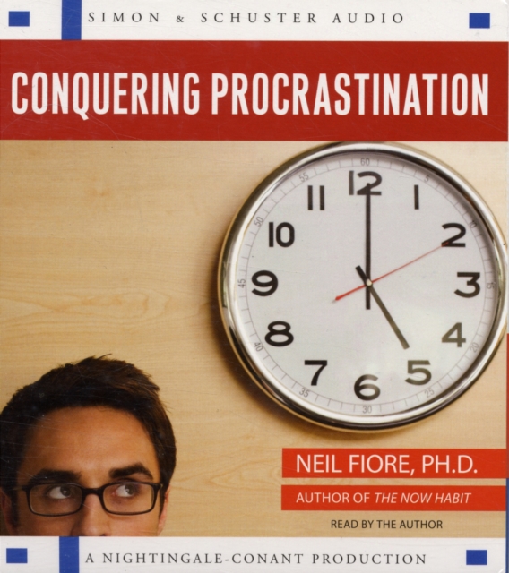 Conquering Procrastination : How to Stop Stalling & Start Achieving!, CD-Audio Book