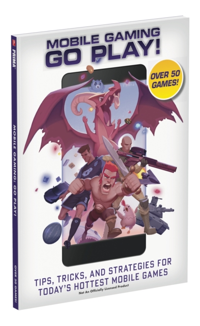 Mobile Gaming - Tips, Tricks, and Strategies for Today's Hottest Mobile Games : Go Play!, Paperback / softback Book