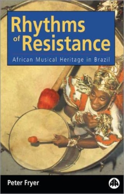 Rhythms of Resistance : African Musical Heritage in Brazil, Hardback Book