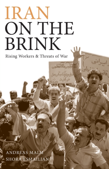 Iran on the Brink : Rising Workers and Threats of War, Paperback / softback Book