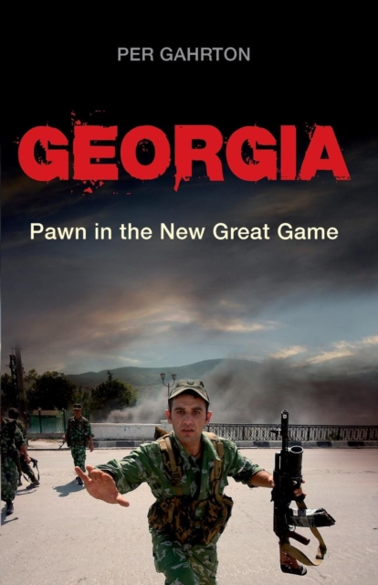 Georgia : Pawn in the New Great Game, Paperback / softback Book