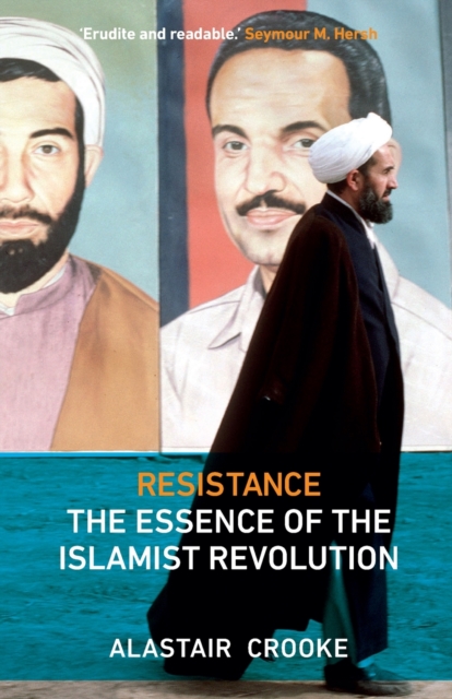 Resistance : The Essence of the Islamist Revolution, Paperback / softback Book