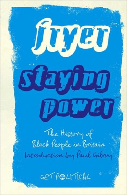 Staying Power : The History of Black People in Britain, Hardback Book