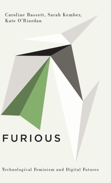Furious : Technological Feminism and Digital Futures, Hardback Book