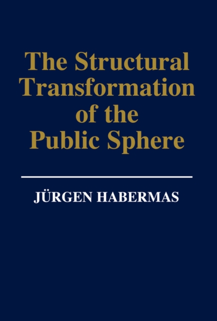 The Structural Transformation of the Public Sphere : An Inquiry Into a Category of Bourgeois Society, Hardback Book