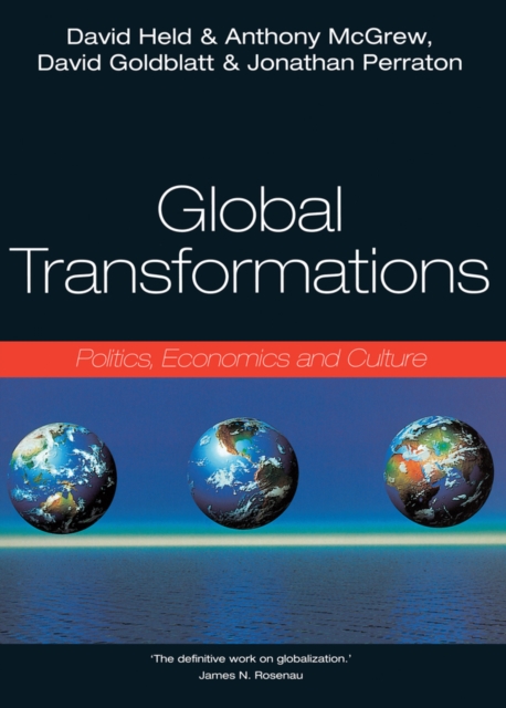 Global Transformations : Politics, Economics and Culture, Paperback / softback Book