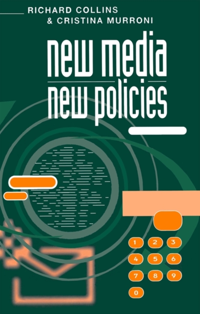 New Media, New Policies : Media and Communications Strategy for the Future, Paperback / softback Book