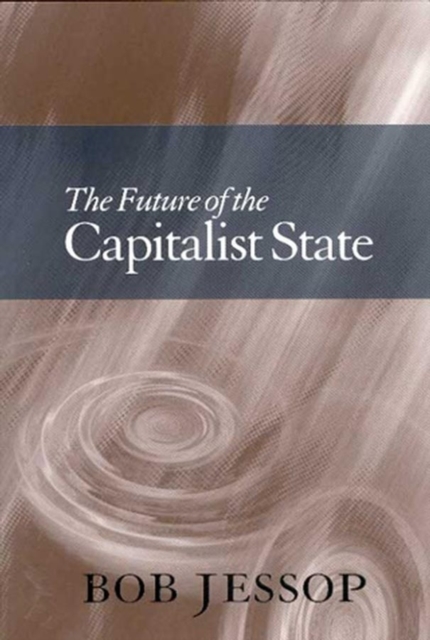 The Future of the Capitalist State, Paperback / softback Book