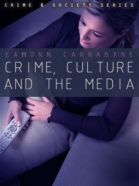 Crime, Culture and the Media, Hardback Book