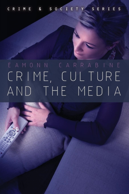 Crime, Culture and the Media, Paperback / softback Book