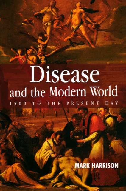 Disease and the Modern World: 1500 to the Present Day, EPUB eBook