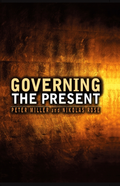 Governing the Present : Administering Economic, Social and Personal Life, Paperback / softback Book
