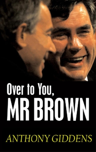 Over to You, Mr Brown : How Labour Can Win Again, Hardback Book